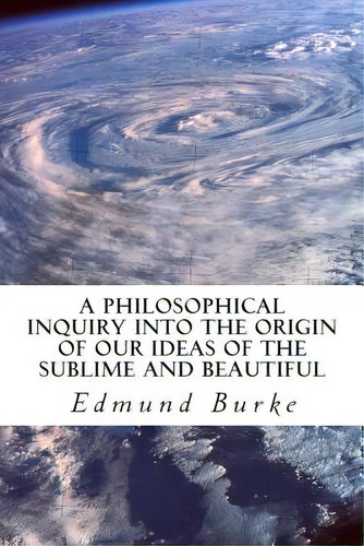 A Philosophical Inquiry Into The Origin Of Our Ideas Of The Sublime And Beautiful, De Burke, Edmund. Editorial Simon & Brown, Tapa Blanda En Inglés