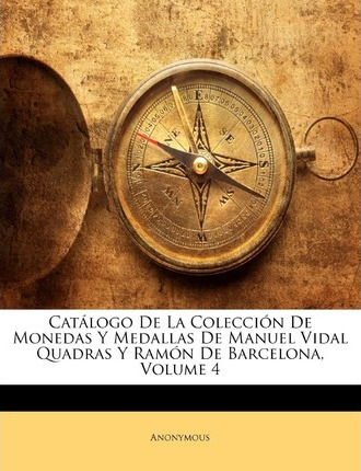 Libro Catalogo De La Coleccion De Monedas Y Medallas De M...