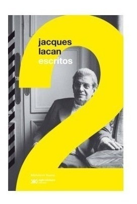 Escritos 2. Jacques Lacan. Siglo Xxi