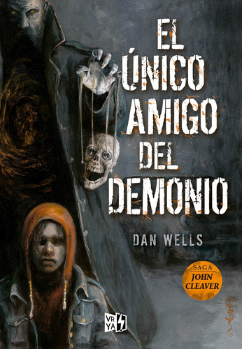 El único amigo del demonio, de Wells, Dan. Editorial Vrya, tapa blanda en español, 2017
