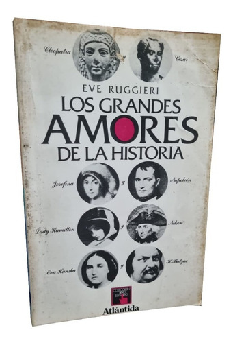 Los Grandes Amores De La Historia - Eve Ruggeri