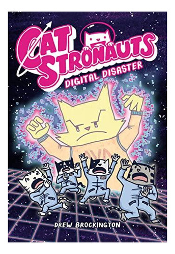 Catstronauts: Digital Disaster: 6 - (libro En Inglés)