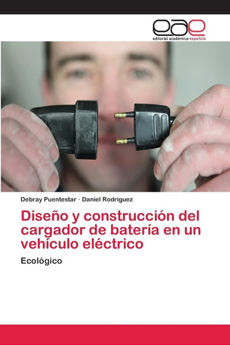 Libro: Diseño Y Construcción Del Cargador De Batería En Un V