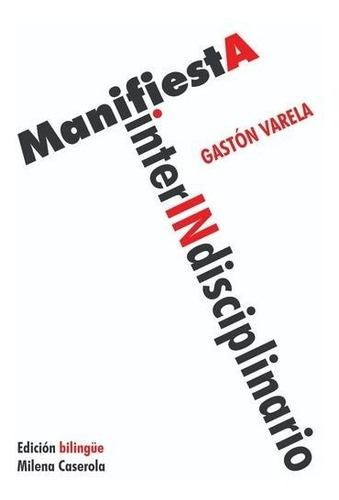 Manifiesto Interdisciplinario. Gaston Varela. Milena Caserol