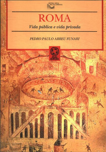 Roma: Vida Pública E Vida Privada, De Marly Rodrigues. Editorial Atual, Capa Mole, Edição 11 Em Português