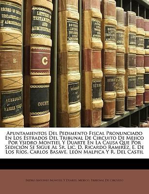 Libro Apuntamientos Del Pedimento Fiscal Pronunciado En L...