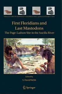 First Floridians And Last Mastodons: The Page-ladson Site In The Aucilla River, De S. David Webb. Editorial Springer, Tapa Blanda En Inglés
