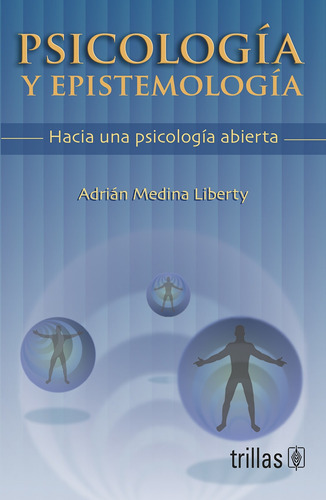 Psicología Y Epistemología Hacia Una Psicología Trillas