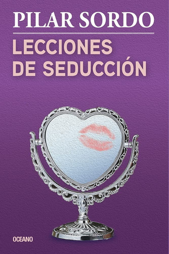 Lecciones De Seducción. Pilar Sordo