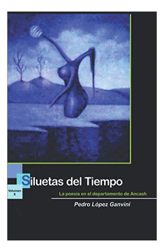 Libro : Siluetas Del Tiempo Ii La Poesia En El Departamento