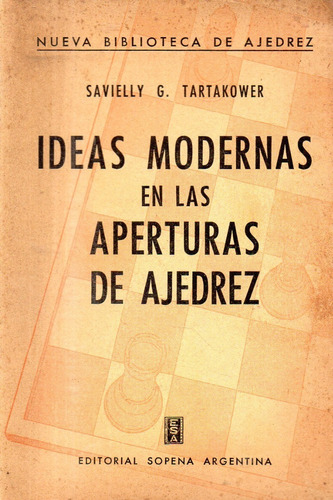 Tartakower - Ideas Modernas En Las Aperturas De Ajedrez