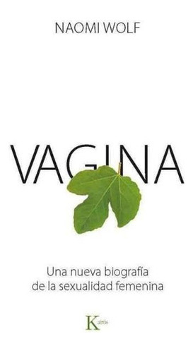 Vagina - Biografía De La Sexualidad Femenina, Wolf, Kair? 