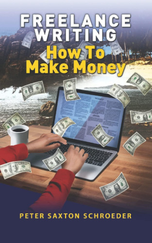 Libro: Freelance Writing: How To Make Money