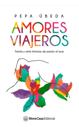 Amores Viajeros, De Úbeda Iranzo, Pepa. Nova Casa Editorial, Tapa Blanda En Español