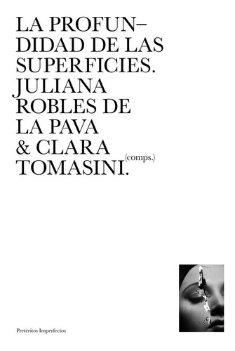 La Profundidad De Las Superficies - Robles De La Pava, Tomas