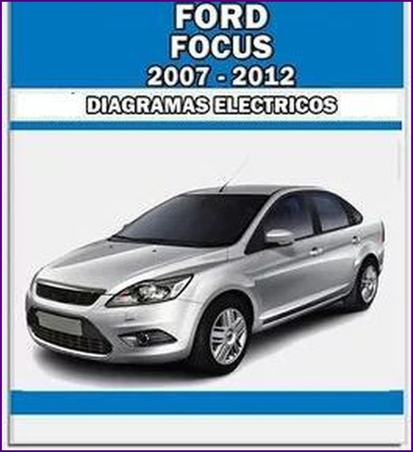 Diagrama Electrico Cableado Ford Focus 2007-2012