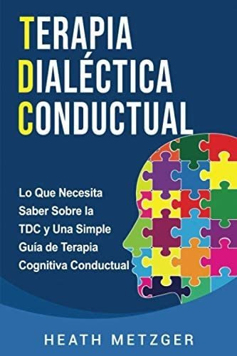 Libro: Terapia Dialéctica Conductual: Lo Que Necesita Saber