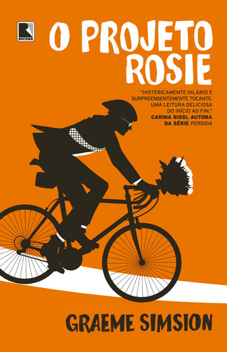 O projeto Rosie, de Simsion, Graeme. Série O projeto Rosie (1), vol. 1. Editora Record Ltda., capa mole em português, 2016