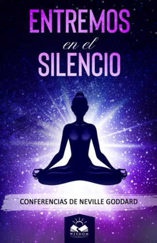 Libro: Entremos En El Silencio: Conferencias De Neville Godd