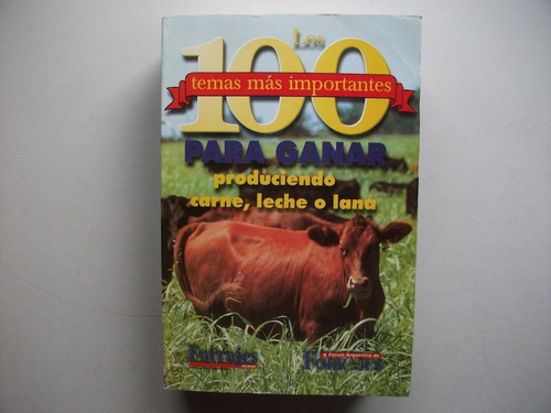 100 Temás P/ Ganar Produciendo Carne Leche Lana - Forrajes