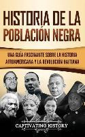 Libro Historia De La Poblacion Negra : Una Guia Fascinant...