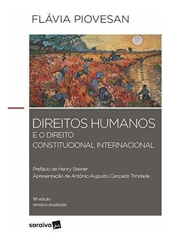 Direitos Humanos E O Direito Constitucional Internacional -, De Piovesan, Flávia. Editora Saraiva Jur, Capa Mole Em Português