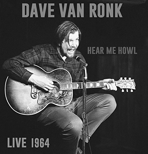 Dave Van Ronk Hear Me Howl: Cd En Vivo De 1964