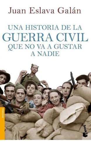 Libro: Una Historia De La Guerra Civil Que No Va A Gustar A 