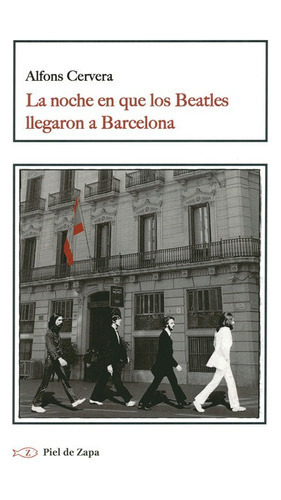 La Noche En Que Los Beatles Llegaron A Barcelona, De Cervera, Alfons. Editorial Montesinos, Tapa Blanda, Edición 1 En Español, 2017