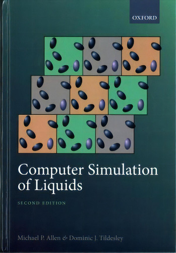 Computer Simulation Of Liquids : Second Edition, De Michael Patrick Allen. Editorial Oxford University Press, Tapa Dura En Inglés