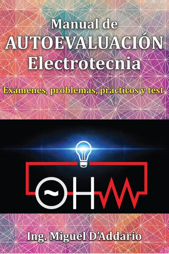 Libro: Manual De Autoevaluación Electrotecnia: Exámenes, Pro