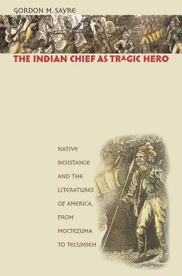 Libro The Indian Chief As Tragic Hero: Native Resistance ...