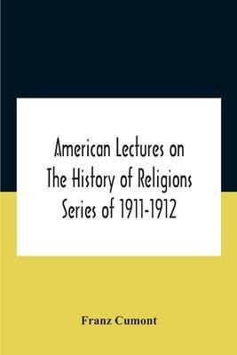 American Lectures On The History Of Religions Series Of 1...