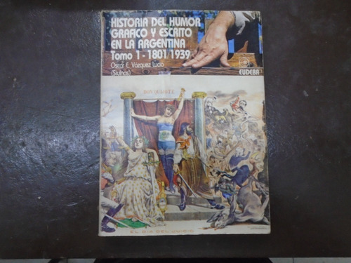 Historia Del Humor Gráfico Y Escrito En Argentina - Tomo 1