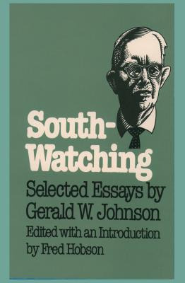 Libro South-watching: Selected Essays By Gerald W. Johnso...