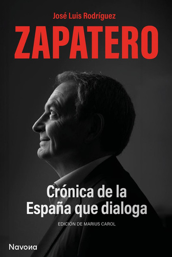 Libro: Crónica De La España Que Dialoga. Rodríguez Zapatero,