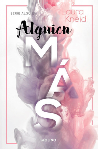 Alguien Mas, De Kneidl, Laura. Editorial Molino, Tapa Blanda En Español