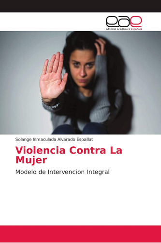 Libro:violencia Contra La Mujer: Modelo De Intervencion Inte