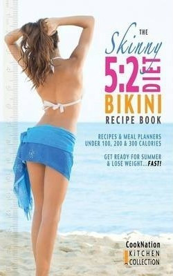 The Skinny 5:2 Bikini Diet Recipe Book : Recipes  And  Meal