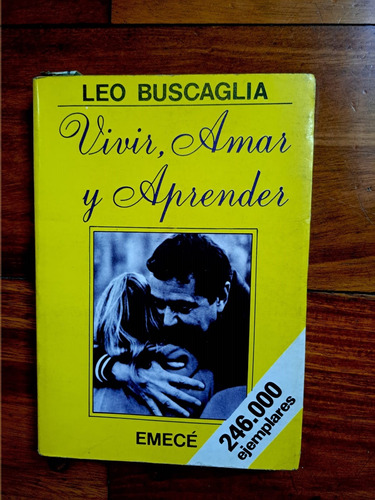 Vivir, Amar Y Aprender. Leo Buscaglia