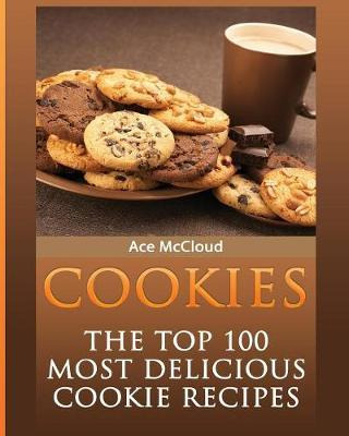 Libro Cookies : The Top 100 Most Delicious Cookie Recipes...