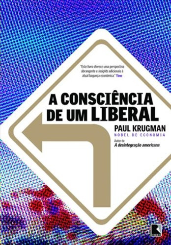 A Consciência De Um Liberal, De Paul Krugman., Vol. 1. Editorial Record, Capa Mole Em Português