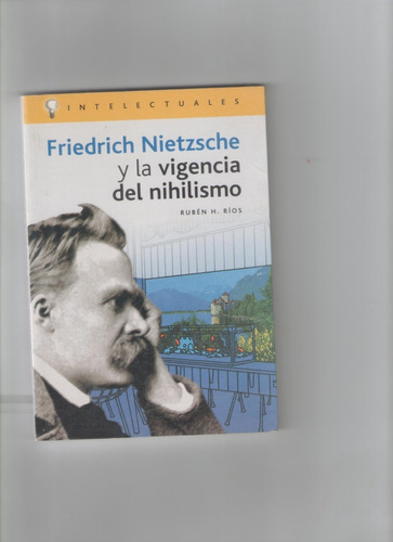 Rubén Ríos - Friedrich Nietzsche Y La Vigencia Del Nihilismo