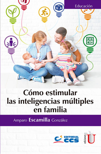 Cómo Estimular Las Inteligencias Múltiples En Familia