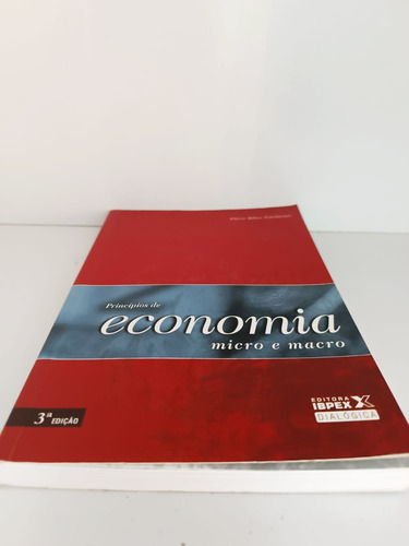 Princípios De Economia - Micro E Macro: Tebchirani, Flávio Ribas. Livro Com Dvd's. Editora Ibpex Dialógica. 3ª Edição. Português. 208 Páginas. 2011. (Usado)