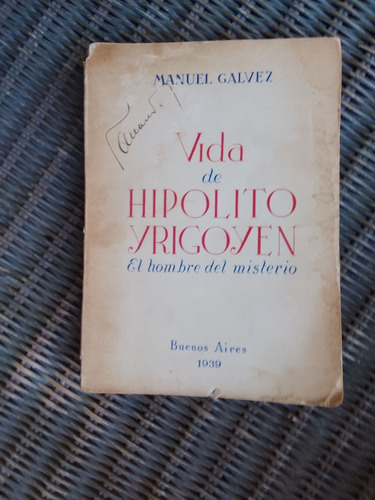 Gálvez, Manuel  Vida De Hipólito Yrigoyen