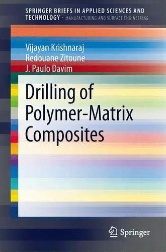 Drilling Of Polymer-matrixposites, De Vijayan Krishnaraj. Editorial Springer-verlag Berlin And Heidelberg Gmbh & Co. Kg En Inglés