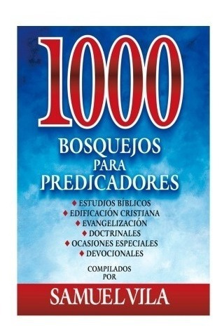 1000 Bosquejos Para Predicadores - Samuel Vila