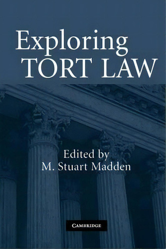 Exploring Tort Law, De M. Stuart Madden. Editorial Cambridge University Press, Tapa Blanda En Inglés