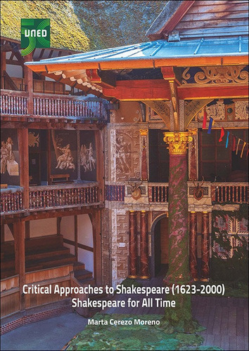 Critical Approaches To Shakespeare (1623-2000): Shakespeare For All Time, De Cerezo Moreno, Marta. Editorial Uned, Tapa Blanda En Español